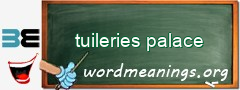 WordMeaning blackboard for tuileries palace